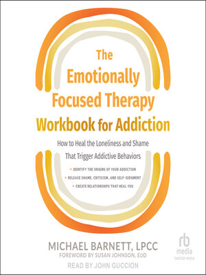 cover image of The Emotionally Focused Therapy Workbook for Addiction
